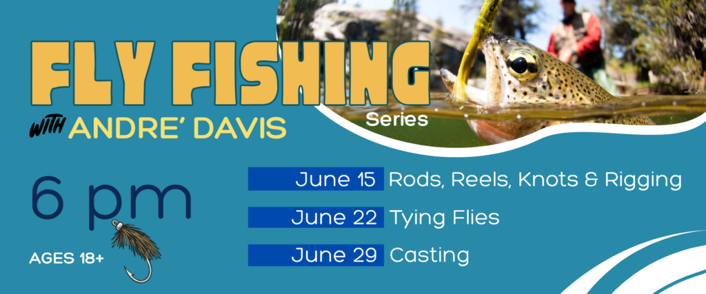 Fly Fishing Series Starts June 15